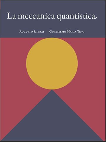 Smerzi A., Tino G. M., La meccanica quantistica cover