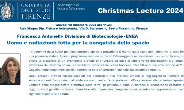 Christmas Lecture 2024, Francesca Antonelli- Divisione di Biotecnologie -ENEA Uomo e radiazioni: lotta per la conquista dello spazio .