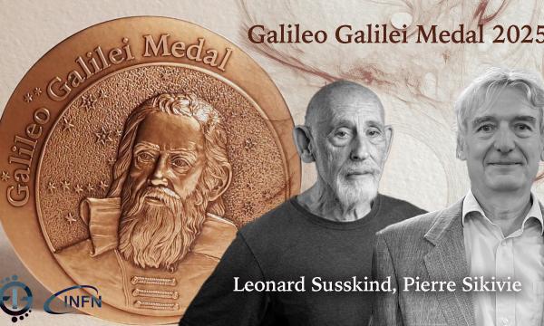 La Medaglia Galileo Galilei 2025 a Pierre Sikivie e Leonard Susskind.