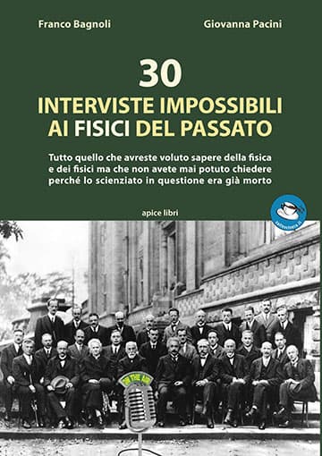Bagnoli F., Pacini G., 30 Interviste impossibili ai fisici del passato cover