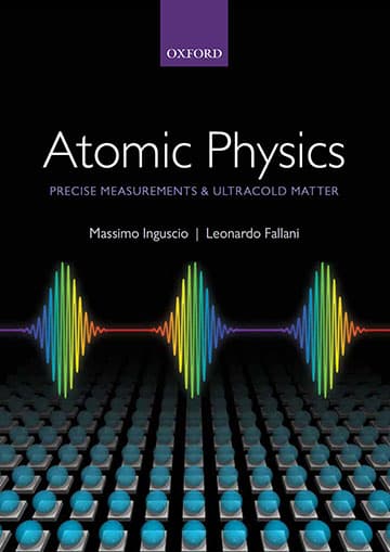 Inguscio M, Fallani L., Atomic Physics: Precise Measurements and Ultracold Matter cover