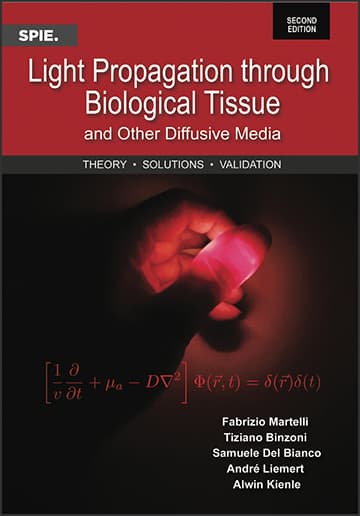 Light Propagation through Biological Tissue and Other Diffusive Media: Theory, Solutions, and Validations, Second Edition - cover